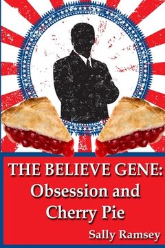 portada The Believe Gene: Obsession and Cherry Pie (in English)