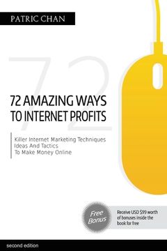 portada The 72 Amazing Ways To Internet Profits (en Inglés)