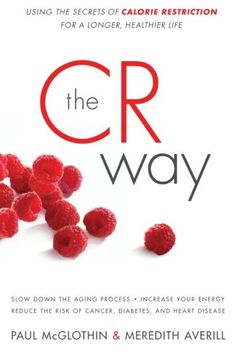 portada The cr Way: Using the Secrets of Calorie Restriction for a Longer, Healthier Life (en Inglés)