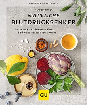 portada Natürliche Blutdrucksenker: Wie sie mit Pflanzlichen Mitteln Ihren Bluthochdruck in den Griff Bekommen (gu Ratgeber Gesundheit) (in German)