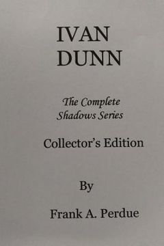 portada Ivan Dunn: The Complete Shadows Series-Collector's Edition 