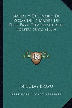 portada Marial y Decenario de Rosas de la Madre de Dios Para Diez Principales Foestas Suyas (1625) (in Spanish)