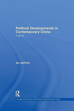portada Political Developments in Contemporary China: A Guide (Guides to Economic and Political Developments in Asia) (en Inglés)