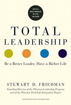 portada Total Leadership: Be a Better Leader, Have a Richer Life (With New Preface) (en Inglés)
