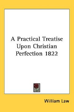 portada a practical treatise upon christian perfection 1822 (en Inglés)