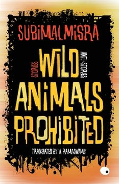 portada Wild Animals Prohibited: Stories, Anti-Stories (en Inglés)