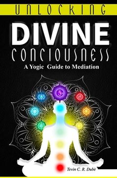 portada Unlocking Divine Consciousness: A Yogic Guide to Meditation (en Inglés)