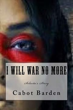 portada I Will War No More: Selocta's Story (en Inglés)