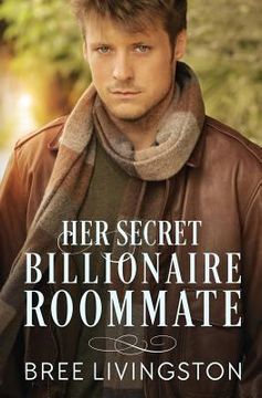 portada Her Secret Billionaire Roommate: A Clean Billionaire Romance Book Six (en Inglés)