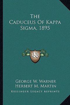 portada the caduceus of kappa sigma, 1895 (in English)