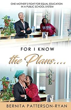 portada For i Know the Plans: One Mother's Fight for Equal Education in a Public School System 