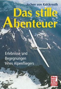portada Das stille Abenteuer: Erlebnisse und Begegnungen eines Alpenfliegers (en Alemán)