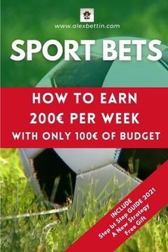 portada Sport Bets: How to earn 200 per week with only 100 of budget (en Inglés)