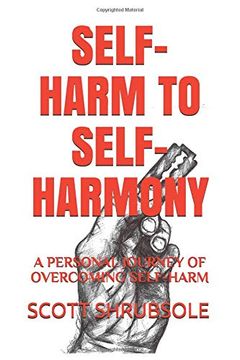 portada Self-Harm to Self-Harmony: A Personal Journey of Overcoming Self-Harm (in English)