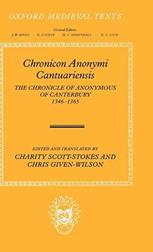 portada Chronicon Anonymi Cantvariensis: The Chronicle of Anonymous of Canterbury 1346-1365 (Oxford Medieval Texts) (en Inglés)