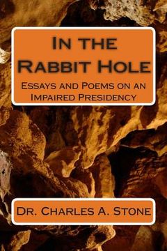portada In the Rabbit Hole: Essays and Poems on an Impaired Presidency (en Inglés)