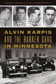 Alvin Karpis and the Barker Gang in Minnesota