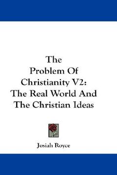 portada the problem of christianity v2: the real world and the christian ideas