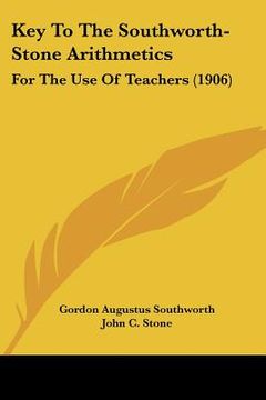 portada key to the southworth-stone arithmetics: for the use of teachers (1906)