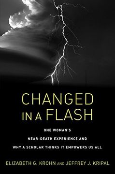 portada Changed in a Flash: One Woman's Near-Death Experience and why a Scholar Thinks it Empowers us all 
