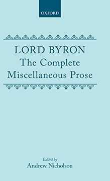 portada Lord Byron: The Complete Miscellaneous Prose (|c oet |t Oxford English Texts) (en Inglés)