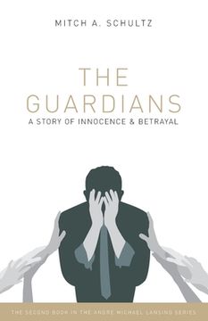 portada The Guardians: A Story of Innocence and Betrayal (en Inglés)