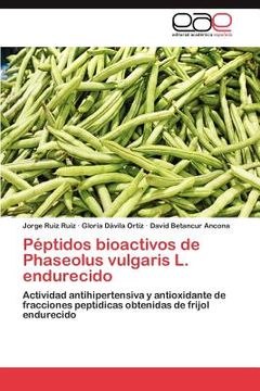 portada p ptidos bioactivos de phaseolus vulgaris l. endurecido (in English)