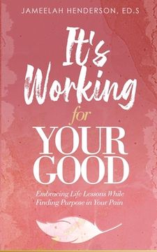 portada It's Working for Your Good (en Inglés)