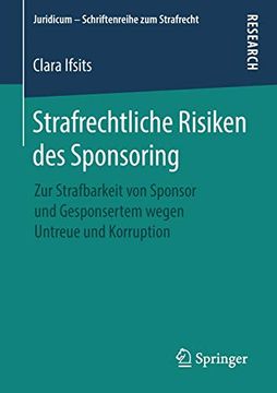 portada Strafrechtliche Risiken des Sponsoring: Zur Strafbarkeit von Sponsor und Gesponsertem Wegen Untreue und Korruption (Juridicum – Schriftenreihe zum Strafrecht) 