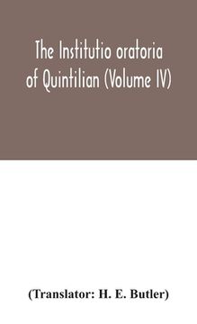 portada The Institutio oratoria of Quintilian (Volume IV) (en Inglés)