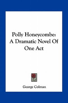 portada polly honeycombe: a dramatic novel of one act (en Inglés)