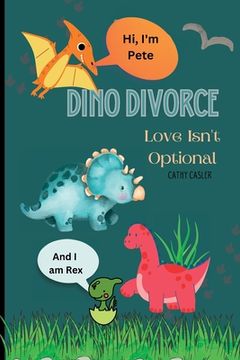 portada Dino Divorce: Dino Divorce will help open the discussion on the different topics associated with divorce: feelings; a different home (en Inglés)