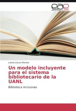 portada Un modelo incluyente para el sistema bibliotecario de la UANL: Biblioteca inclusivas (Spanish Edition)