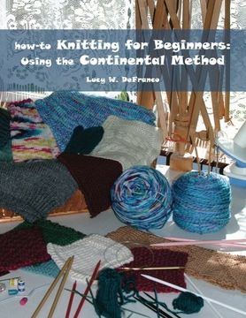 portada How-To Knitting for Beginners: Using the Continental Method (en Inglés)