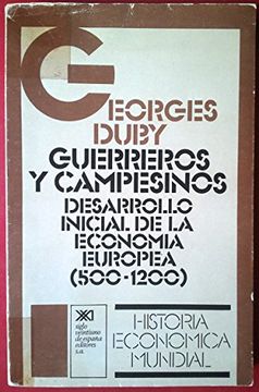portada Guerreros y Campesinos: Desarrollo Inicial de la Economia Europea (500-1200) (in Spanish)