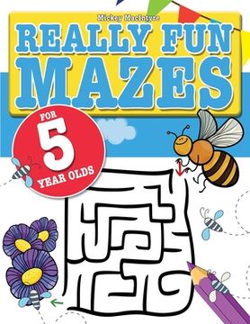 portada Really Fun Mazes For 5 Year Olds: Fun, brain tickling maze puzzles for 5 year old children (in English)