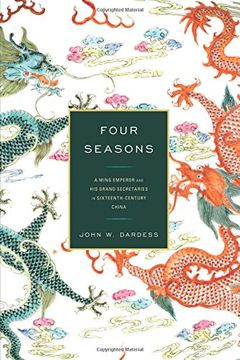 portada Four Seasons: A Ming Emperor and his Grand Secretaries in Sixteenth-Century China (en Inglés)