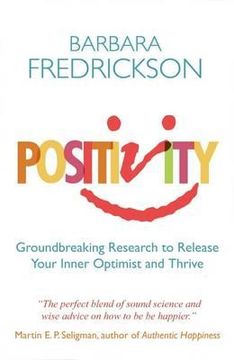 portada Positivity: Groundbreaking Research to Release Your Inner Optimist and Thrive (Paperback) (en Inglés)