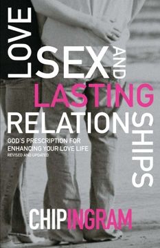 portada Love, Sex, and Lasting Relationships: God's Prescription for Enhancing Your Love Life (en Inglés)