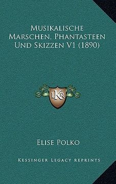 portada Musikalische Marschen, Phantasteen Und Skizzen V1 (1890) (en Alemán)