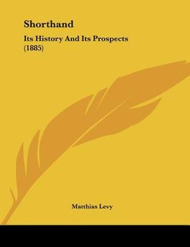 portada shorthand: its history and its prospects (1885) (en Inglés)