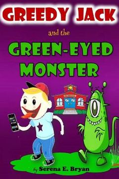 portada GreedyJack and the Green Eyed Monster: Jack the Green eyed Friend (en Inglés)