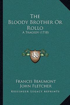 portada the bloody brother or rollo: a tragedy (1718) (en Inglés)