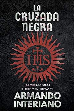 portada La Cruzada Negra: Una Novela de Intriga Internacional y Revolución