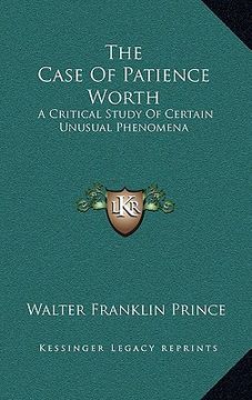 portada the case of patience worth: a critical study of certain unusual phenomena (in English)
