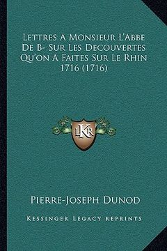 portada lettres a monsieur l'abbe de b- sur les decouvertes qu'on a faites sur le rhin 1716 (1716) (en Inglés)