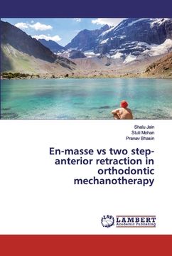 portada En-masse vs two step-anterior retraction in orthodontic mechanotherapy (en Inglés)