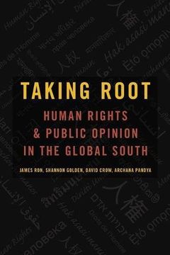 portada Taking Root: Human Rights and Public Opinion in the Global South (Oxford Studies in Culture and Politics)