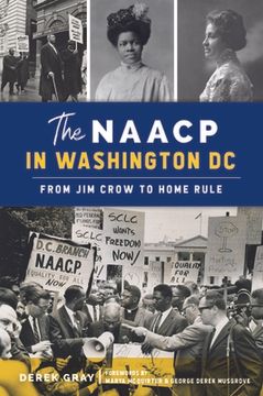 portada The Naacp in Washington, dc: From jim Crow to Home Rule (American Heritage) (en Inglés)
