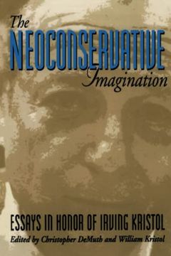 portada The Neoconservative Imagination: Essays in Honor of Irving Kristol (en Inglés)